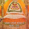 About Shyam sundar mehar ki nazar - Live Song